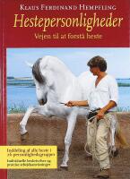 HESTEPERSONLIGHEDER &ndash; Vejen til at forst&aring; heste