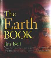 THE EARTH BOOK &ndash; From the Beginning to the End of Our Planet, 250 Milestones in the History of Earth Science