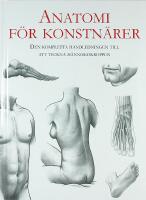 ANATOMI F&Ouml;R KONSTN&Auml;RER &ndash; Den kompletta handledningentill att teckna m&auml;nniskokroppen