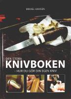 DEN STORA KNIVBOKEN &ndash; Hur du g&ouml;r din egen kniv