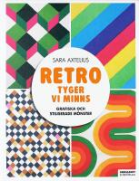 RETRO – TYGER VI MINNS – Grafiska och stiliserade mönster