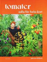 TOMATER &ndash; Odla f&ouml;r hela &aring;ret