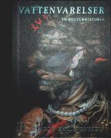 VATTENVARELSER &ndash; En kulturhistoria