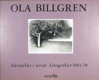 OLA BILLGREN &ndash; Akvareller i urval &bull; Litografier 1961-78