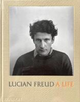 LUCIAN FREUD &ndash; A Life