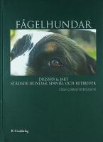 F&Aring;GELHUNDAR &ndash; Dressyr och jakt &ndash; St&aring;ende hundar, Spaniel och Retriever