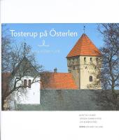 TOSTERUP P&Aring; &Ouml;STERLEN &ndash; historia m&ouml;ter nutid