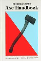 Buchanan-Smith's AXE HANDBOOK &ndash; Knowing, Buying, Using, Hanging, Restoring