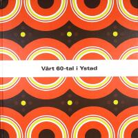 V&Aring;RT 60-tal i YSTAD &ndash; N&aring;gra ungdomar som blivit &auml;ldre och lite gr&aring; f&ouml;rs&ouml;ker minnas med risk f&ouml;r att gl&ouml;mskan slukat en del