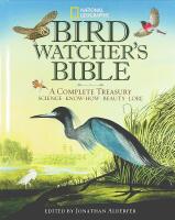 National Geographic BIRD-WATCHER'S BIBLE &ndash; A Complete Treasury