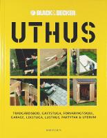 UTHUS &ndash; Tr&auml;dg&aring;rdsbod, g&auml;ststuga, f&ouml;rvaringsskjul, garage, lekstuga, lusthus, partytak & uterum