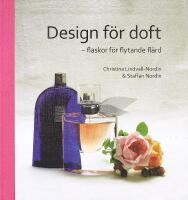 DESIGN F&Ouml;R DOFT &ndash; Faskor f&ouml;r flytande fl&auml;rd