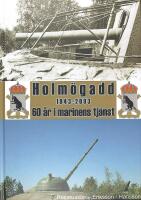HOLM&Ouml;GADD 1943&ndash;2003 &ndash; 60 &aring;r i marinens tj&auml;nst