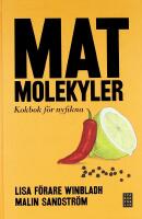 MATMOLEKYLER &ndash; Kokbok f&ouml;r nyfikna