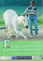 FRIHETSDRESSYR OCH CIRKUSLEKTIONER &ndash; En handbok f&ouml;r fritidsryttare