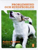 PROBLEMHUND OCH HUNDPROBLEM &ndash; Om hundens normala och onormala beteenden