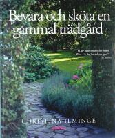 BEVARA OCH SK&Ouml;TA EN GAMMAL TR&Auml;DG&Aring;RD