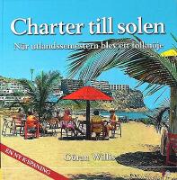 CHARTER TILL SOLEN &ndash; N&auml;r utlandssemestern blev ett folkn&ouml;je