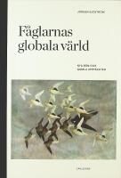 F&Aring;GLARNAS GLOBALA V&Auml;RLD &ndash; Nya r&ouml;n och gammal kunskap