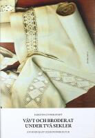 V&Auml;VT OCH BRODERAT UNDER TV&Aring; SEKLER &ndash; Kvinnokraft och kvinnokultur
