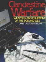 CLANDESTINE WARFARE &ndash; Weapons and equipment of the SOE and OSS