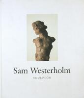 SAM WESTERHOLM &ndash; Skulpt&ouml;r