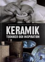KERAMIK &ndash; TEKNIKER OCH INSPIRATION