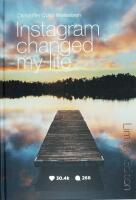 INSTAGRAM CHANGED MY LIFE &ndash; Signerad specialutg&aring;va # 257/999
