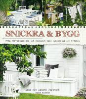 SNICKRA & BYGG &ndash; Fr&aring;n f&ouml;rvaringsl&aring;da och utedusch till cykelskjul och tr&auml;d&auml;ck
