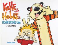 KALLE och HOBBEs TIO&Aring;RSJUBILEUM