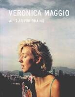 VERONICA MAGGIO &ndash; ALLT &Auml;R F&Ouml;R BRA NU