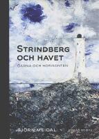 STRINDBERG OCH HAVET &ndash; &Ouml;arna och horisonten