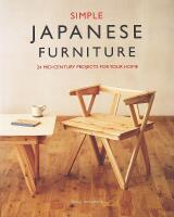 Simple JAPANESE FURNITURE &ndash; 24 Classic Step-By-Step Projects