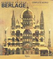 Henrik Petrus BERLAGE &ndash; Complete Works