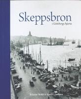 SKEPPSBRON i G&ouml;teborgs hj&auml;rta