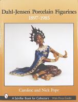 DAHL-JENSEN PORCELAIN FIGURINES 1897&ndash;1985