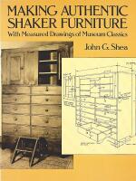 MAKING AUTHENTIC SHAKER FURNITURE &ndash; With Measured Drawings of Museum Classics