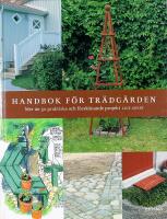 HANDBOK F&Ouml;R TR&Auml;DG&Aring;RDEN &ndash; Mer &auml;n 50 praktiska och f&ouml;rsk&ouml;nande projekt