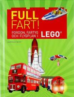 FULL FART! &ndash; Fordon, fartyg och flygplan i LEGO