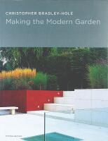 MAKING THE MODERN GARDEN