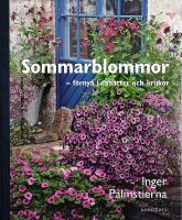 SOMMARBLOMMOR &ndash; f&ouml;rnya i rabatter och krukor