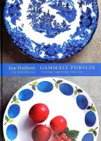GAMMALT PORSLIN &ndash; Svenska serviser 1790&ndash;1990