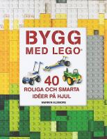 BYGG MED LEGO &ndash; 40 roliga och smarta id&eacute;er p&aring; hjul