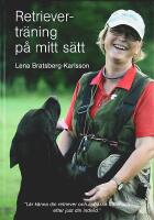 RETRIEVERTR&Auml;NING P&Aring; MITT S&Auml;TT &ndash; L&auml;r k&auml;nna din retriever och anpassa tr&auml;ningen efter just din individ