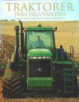 TRAKTORER FR&Aring;N HELA V&Auml;RLDEN &ndash; Mer &auml;n 220 av v&auml;rldens fr&auml;msta traktorer
