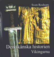 DEN SK&Aring;NSKA HISTORIEN &ndash; VIKINGARNA