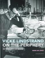 VICKE LINDSTRAND on the Periphery &ndash; Mid-Twentieth Century Swedish Design and the Reception of Vicke Lindstrand