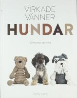 VIRKADE V&Auml;NNER &ndash; HUNDAR &ndash; 50 hundar att virka