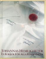 JOHANNAS HEMLIGHETER &ndash; En kokbok f&ouml;r alla fem sinnena