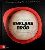 ENKLARE BR&Ouml;D &ndash; Recept p&aring; kn&aring;dfria br&ouml;d med och utan surdeg